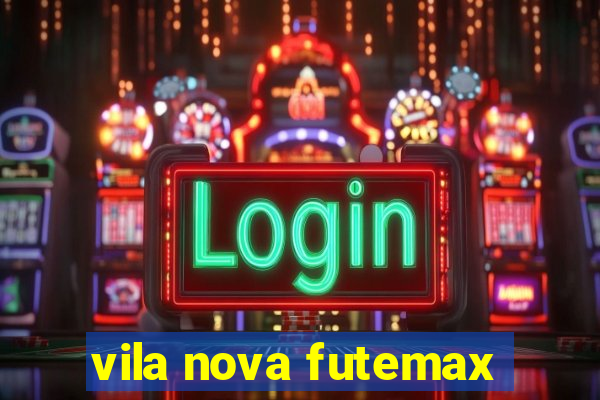 vila nova futemax