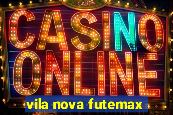 vila nova futemax