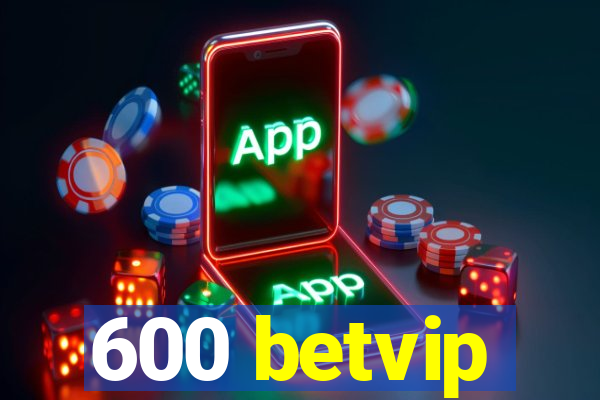 600 betvip