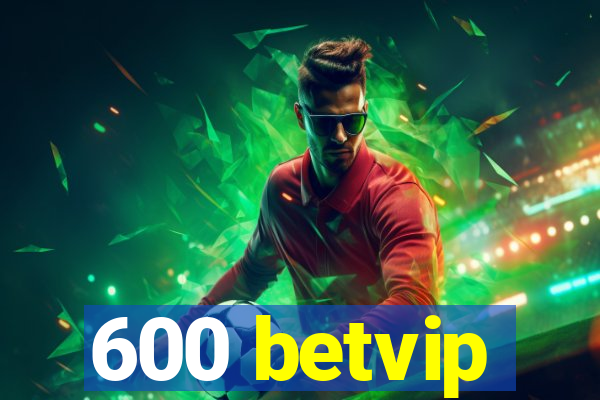 600 betvip