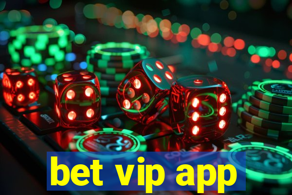 bet vip app