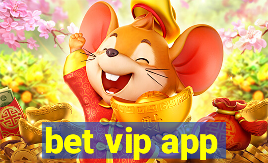 bet vip app