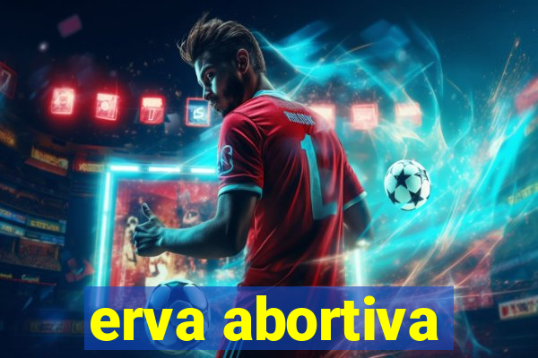 erva abortiva