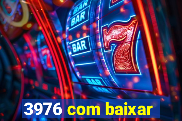 3976 com baixar