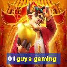 01 guys gaming