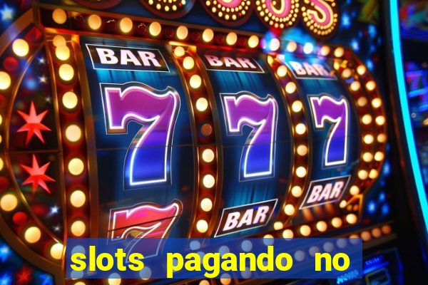 slots pagando no cadastro 2024