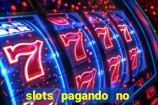 slots pagando no cadastro 2024