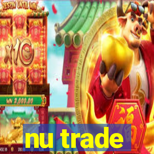 nu trade