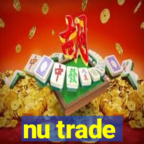 nu trade