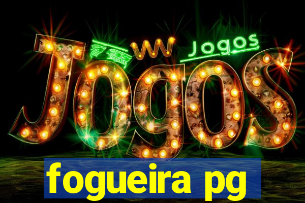 fogueira pg