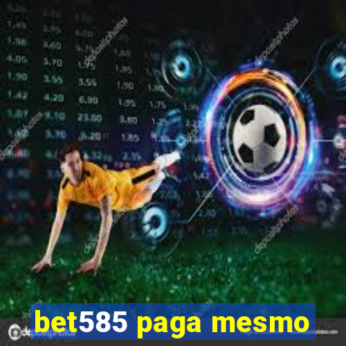 bet585 paga mesmo