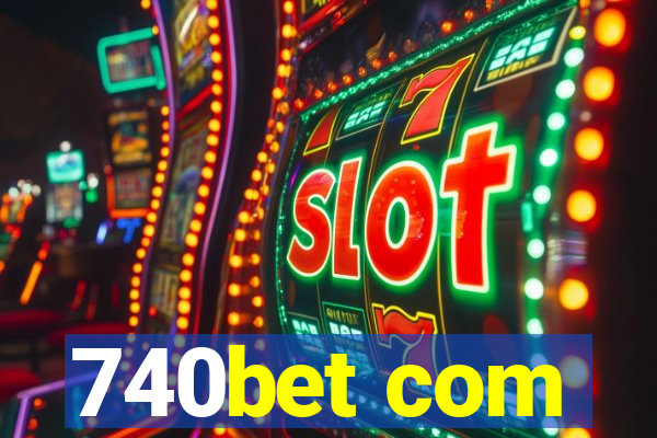 740bet com