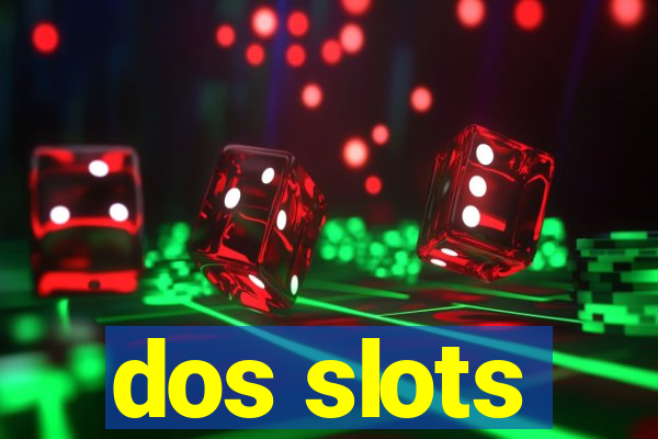 dos slots