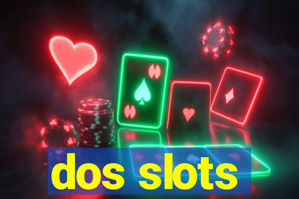 dos slots