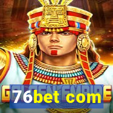 76bet com