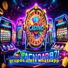 grupos slots whatsapp