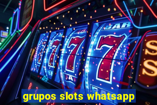 grupos slots whatsapp