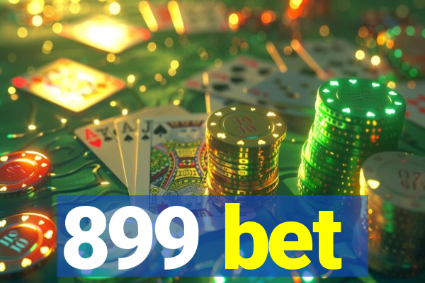 899 bet