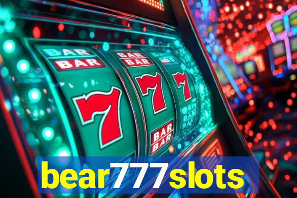 bear777slots