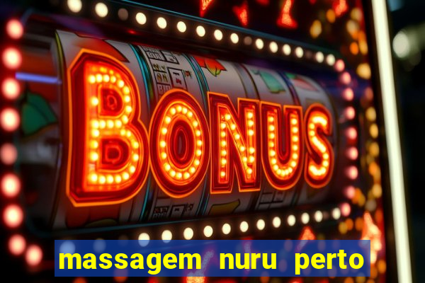 massagem nuru perto de mim