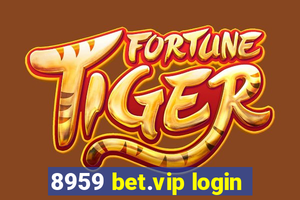 8959 bet.vip login