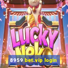 8959 bet.vip login