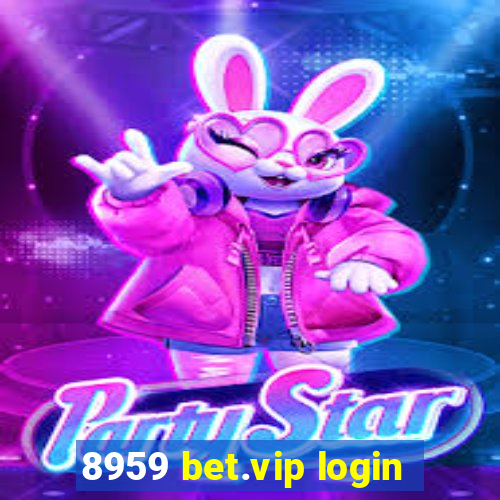 8959 bet.vip login