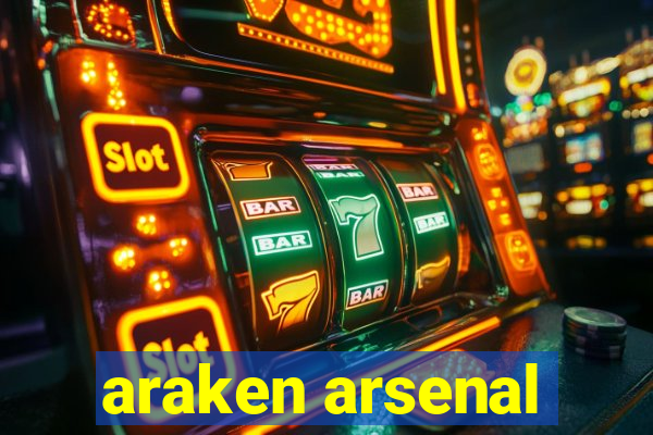 araken arsenal