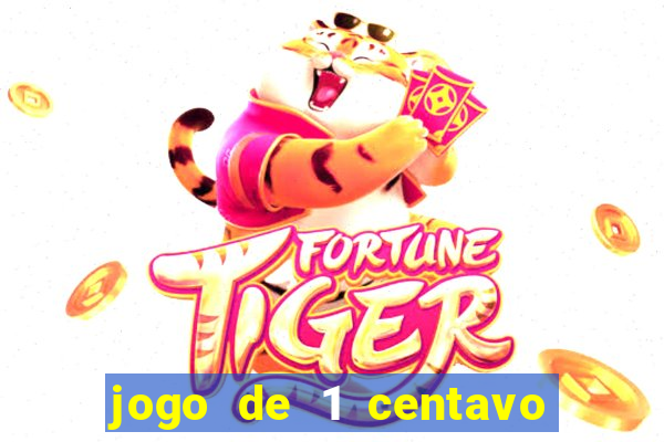 jogo de 1 centavo no esporte da sorte