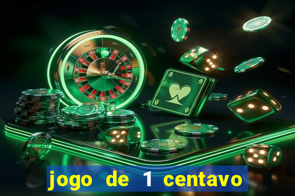 jogo de 1 centavo no esporte da sorte