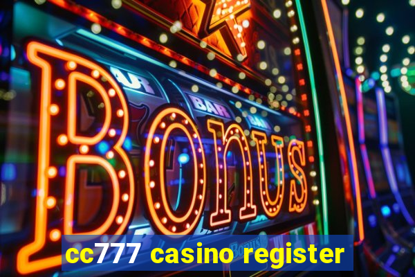 cc777 casino register