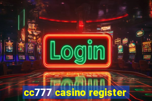 cc777 casino register