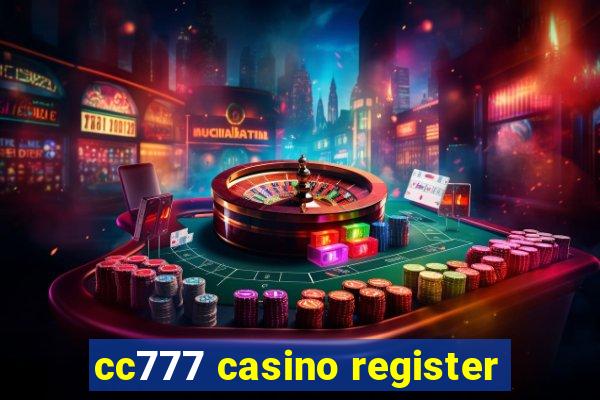 cc777 casino register