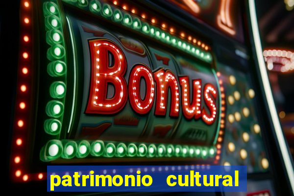 patrimonio cultural material e imaterial da bahia