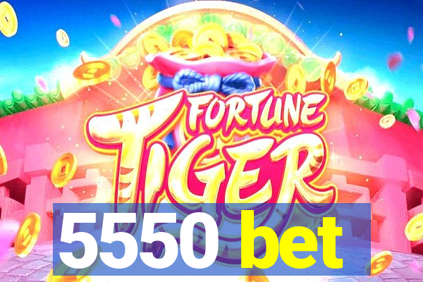 5550 bet