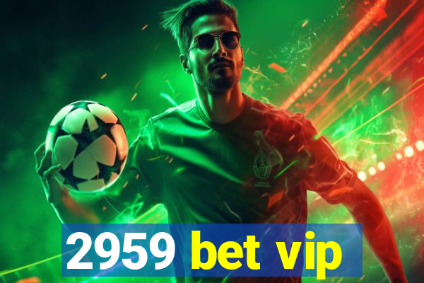 2959 bet vip