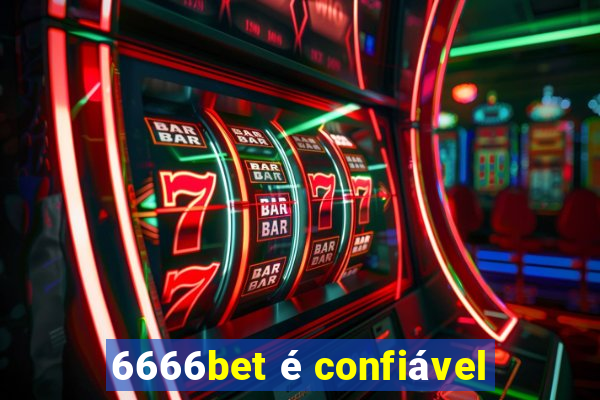 6666bet é confiável