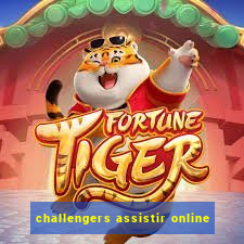 challengers assistir online