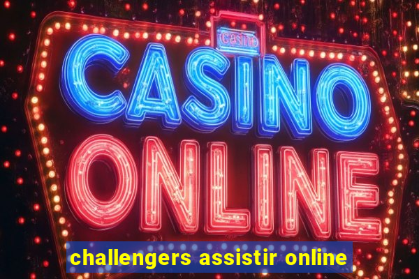 challengers assistir online