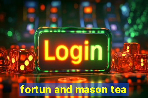 fortun and mason tea