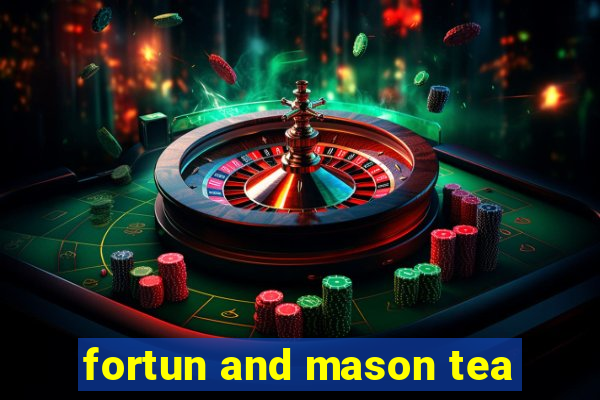 fortun and mason tea