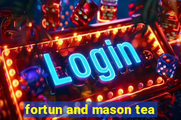 fortun and mason tea