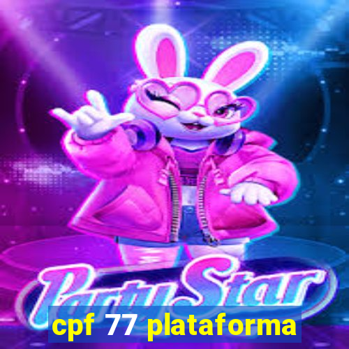 cpf 77 plataforma