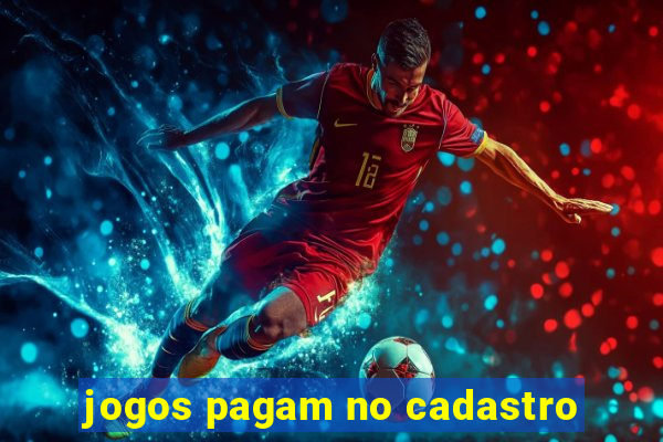 jogos pagam no cadastro