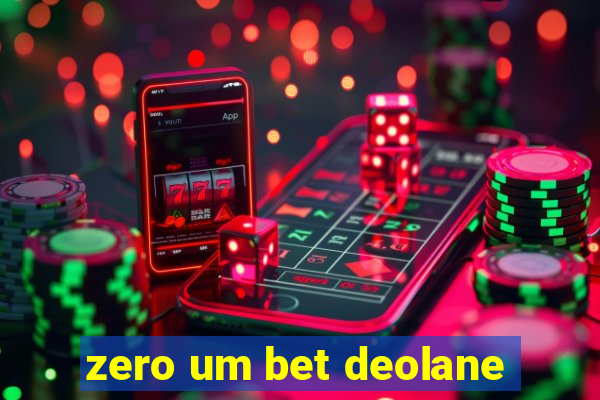 zero um bet deolane