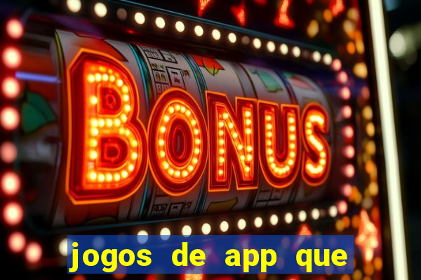 jogos de app que ganha dinheiro