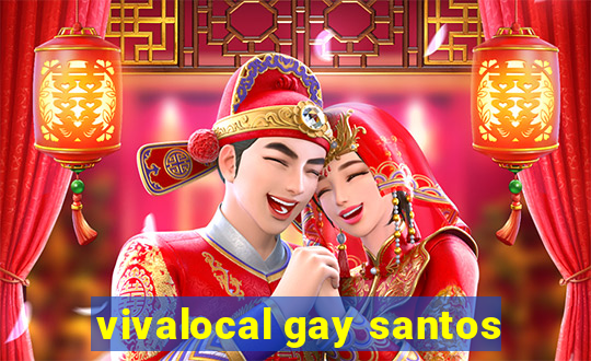 vivalocal gay santos