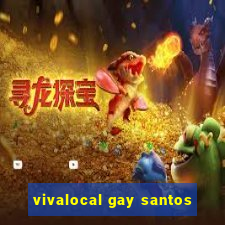 vivalocal gay santos