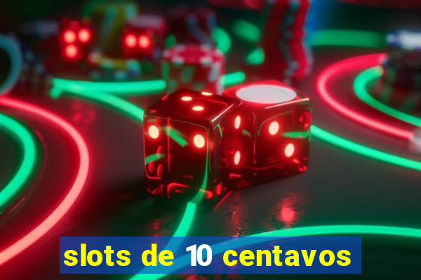 slots de 10 centavos