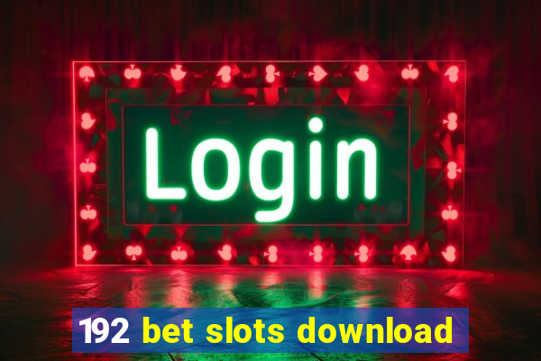 192 bet slots download